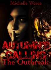 Autumn s Calling: The Outbreak