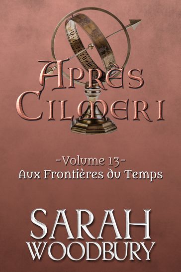 Aux Frontières du Temps (Après Cilmeri 13) - Sarah Woodbury