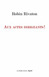 Aux actes dirigeants !