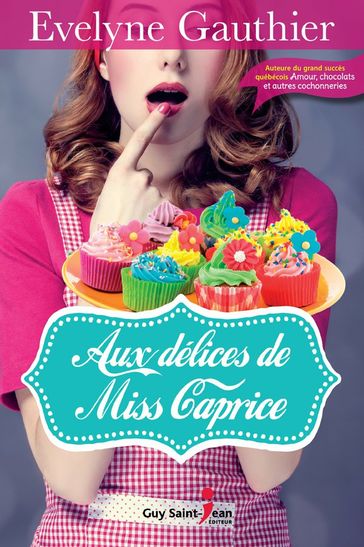 Aux délices de Miss Caprice - Evelyne Gauthier