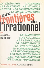 Aux frontières de l irrationnel