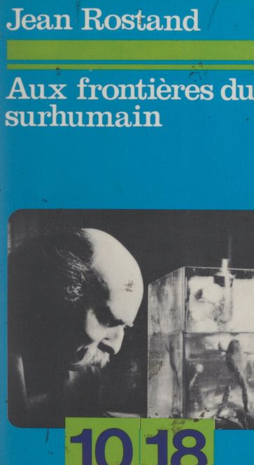 Aux frontières du surhumain - Christian Bourgois - Jean Rostand