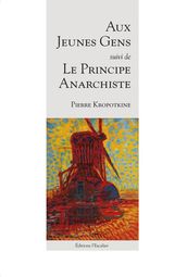 Aux jeunes gens, suivi de Principe de l anarchie