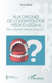 Aux origines de l odontologie médico-légale