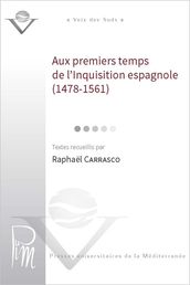 Aux premiers temps de l Inquisition espagnole (1478-1561)