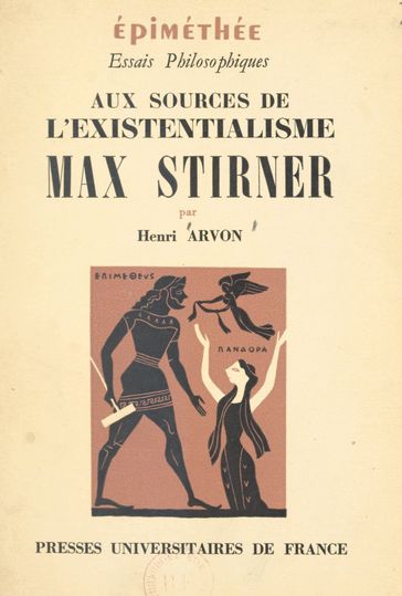 Aux sources de l'existentialisme : Max Stirner - Henri Arvon - Jean Hyppolite