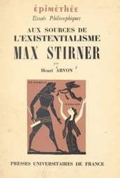 Aux sources de l existentialisme : Max Stirner