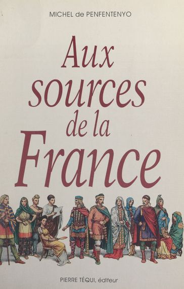 Aux sources de la France - Michel de Penfentenyo