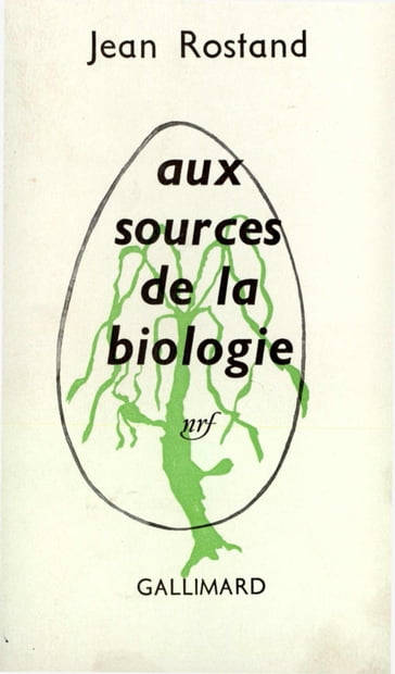 Aux sources de la biologie - Jean Rostand