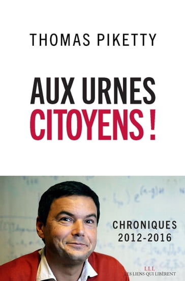 Aux urnes citoyens ! - Thomas Piketty