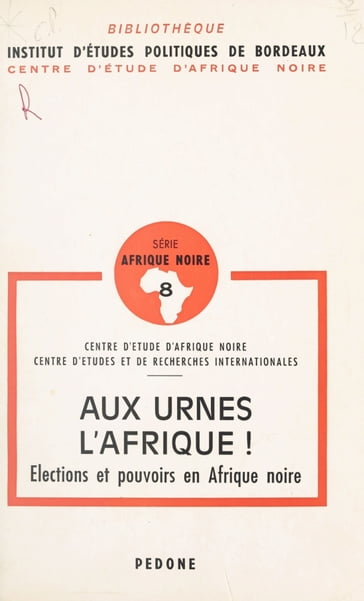 Aux urnes, l'Afrique ! - François Constantin - Jean-François Bayart - Joel D. Barkan