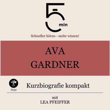 Ava Gardner: Kurzbiografie kompakt - 5 Minuten - 5 Minuten Biografien - Lea Pfeiffer