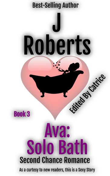 Ava's Solo Bath Book 3 - J Roberts