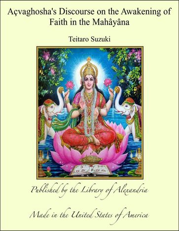 Açvaghosha's Discourse on the Awakening of Faith in the Mahâyâna - Teitaro Suzuki