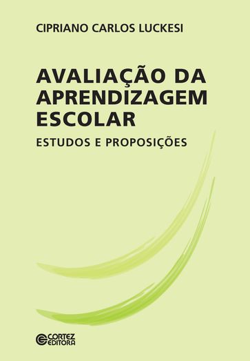 Avaliação da aprendizagem escolar - Cipriano Carlos Luckesi