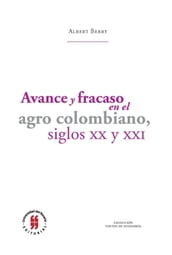 Avance y fracaso en el agro colombiano, siglos XX y XXI