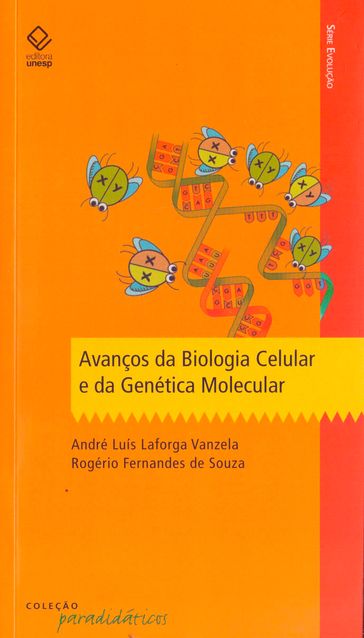Avanços da biologia celular e da genética molecular - Andre Luis Laforga Vanzela - Rogério Fernandes de Souza