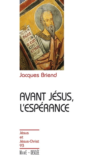 Avant Jésus, l'espérance - Jacques Briend