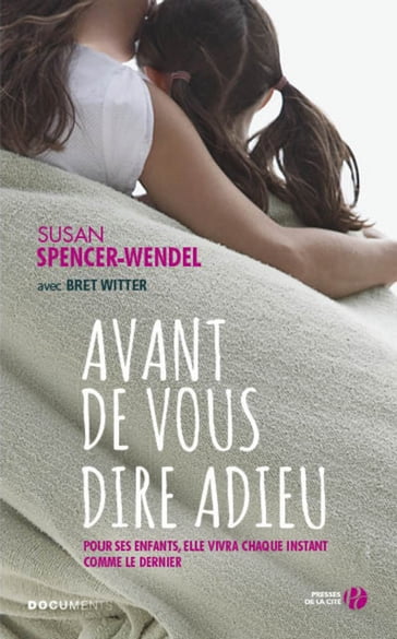 Avant de vous dire adieu - Bret Witter - Susan Spencer-Wendel