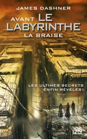 Avant Le labyrinthe - tome 5 La braise (prequel à l