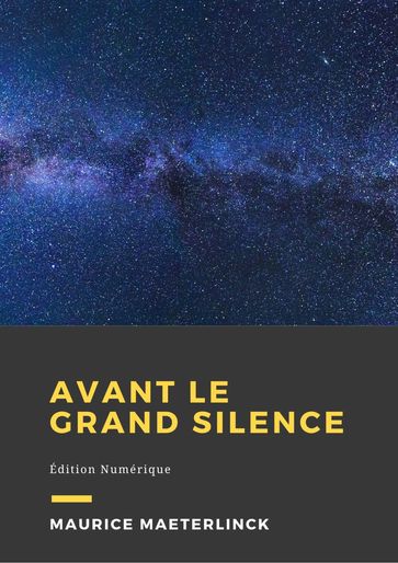 Avant le grand silence - Maurice Maeterlinck