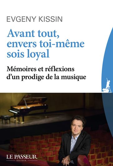 Avant tout, envers toi-même sois loyal - Eugeny Kissin