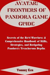 Avatar: Frontiers of Pandora Game Guide
