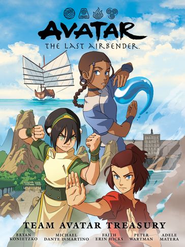 Avatar: The Last Airbender--Team Avatar Treasury Library Edition - Faith Erin Hicks - Bryan Konietzko - Michael Dante DiMartino