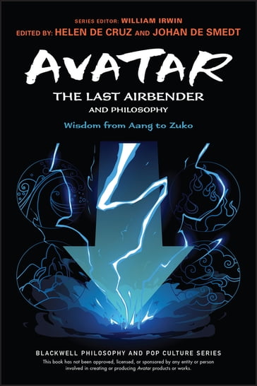 Avatar: The Last Airbender and Philosophy - William Irwin