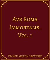 Ave Roma Immortalis, Vol. 1