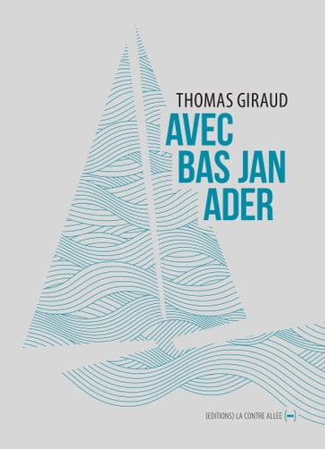 Avec Bas Jan Ader - Thomas Giraud