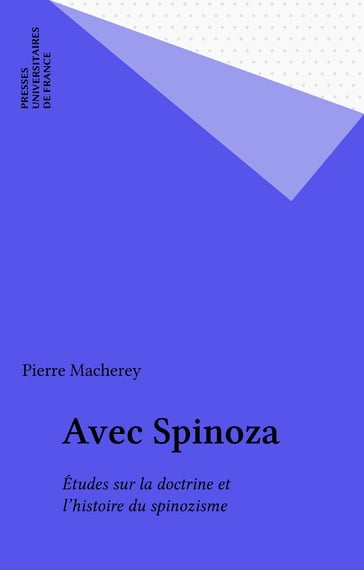 Avec Spinoza - Pierre Macherey
