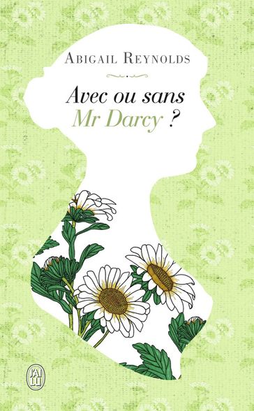 Avec ou sans Mr Darcy ? - Abigail Reynolds