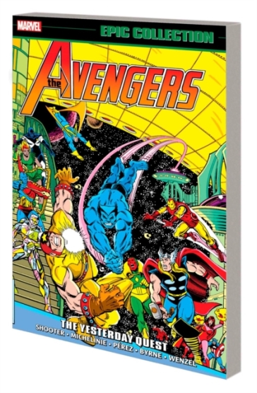 Avengers Epic Collection: The Yesterday Quest - Jim Shooter - David Michelinie
