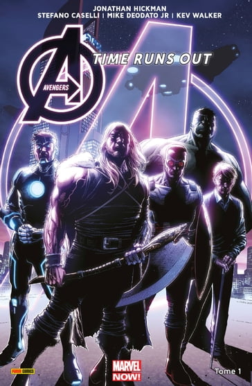 Avengers Time Runs Out (2013) T01 - Jonathan Hickman - Kev Walker - Mike Deodato Jr - Stefano Caselli