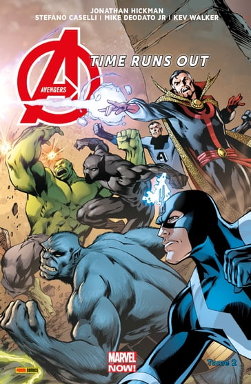 Avengers Time Runs Out (2013) T02 - Jonathan Hickman - Kev Walker - Mike Deodato Jr - Stefano Caselli