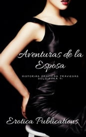 Aventuras de la Esposa: Historias Eróticas Traviesas Sólo Para ti