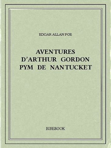 Aventures d'Arthur Gordon Pym de Nantucket - Edgar Allan Poe