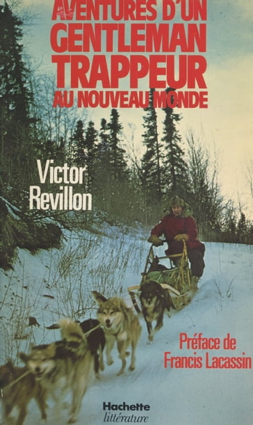 Aventures d'un gentleman trappeur au Nouveau monde - Francis Lacassin - Victor Revillon