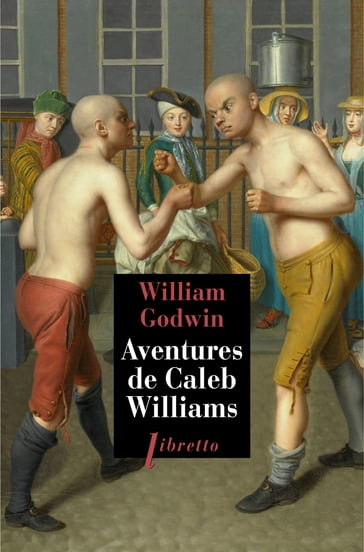 Aventures de Caleb Williams - William Godwin