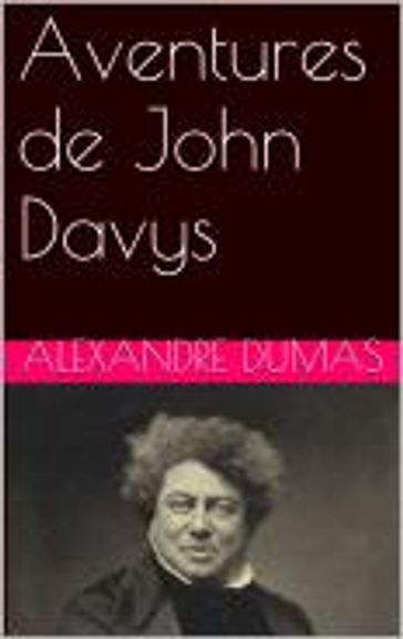 Aventures de John Davys - Alexandre Dumas