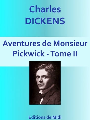 Aventures de Monsieur Pickwick - Tome II - Charles Dickens