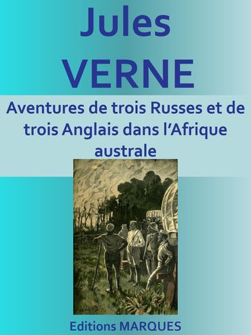 Aventures de trois Russes et de trois Anglais dans l'Afrique australe - Verne Jules