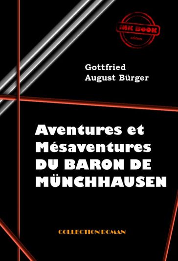 Aventures et mésaventures du Baron de Münchhausen [édition intégrale revue et mise à jour] - Gottfried August Burger