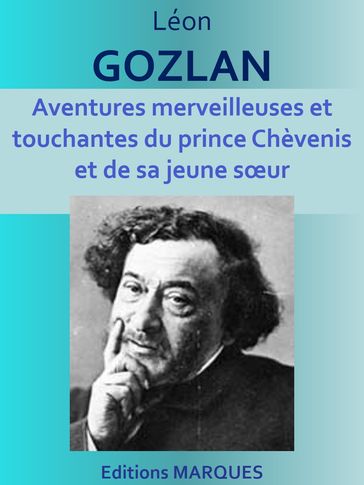 Aventures merveilleuses et touchantes du prince Chèvenis et de sa jeune sœur - Léon Gozlan