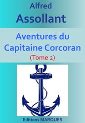 Aventures merveilleuses mais authentiques du Capitaine Corcoran (Tome 2)