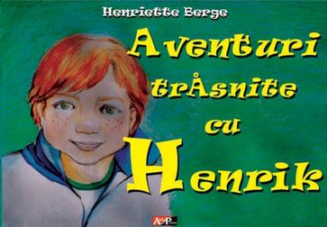 Aventuri trasnite cu Henrik - Berge Henriette