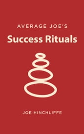 Average Joe s Success Rituals