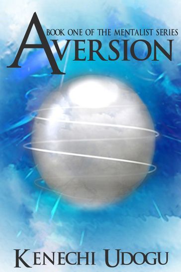Aversion (Book One of The Mentalist Series) - Kenechi Udogu