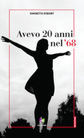 Avevo 20 anni nel  68